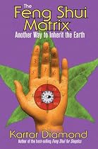 The Feng Shui Matrix: Another Way to Inherit the Earth