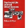 The Social Life Of Small Urban Spaces