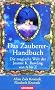 Das Zauberer-Handbuch: Die magische Welt der Joanne K. Rowling von A bis Z