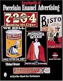 Encyclopedia of Porcelain Enamel Advertising: With Price Guide (Schiffer Book for Collectors)