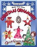 Make Your Own Christmas Ornaments (Quick Starts for Kids)