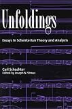 Unfoldings: Essays in Schenkerian Theory and Analysis by 