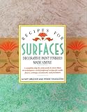 Home & Interior Design books item: Recipes for Surfaces: Decorative Paint Finishes Made Simple