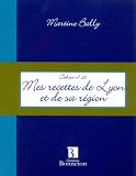 Revue Christine Bonneton  / Mes recettes de Lyon et sa région