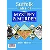 Suffolk Tales of Mystery and Murder (Mystery & Murder)