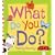 What Do You Do?