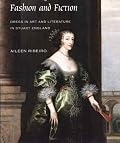 Fashion and Fiction: Dress in Art and Literature in Stuart England (Paul Mellon Centre for Studies in Britis)