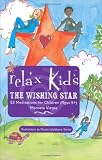 Relax Kids: The Wishing Star: 52 Magical Meditations for Children,   Ages 5+ (Relax Kids)