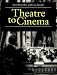 Books : Theatre to Cinema: Stage Pictorialism and the Early Feature Film