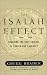 The Isaiah Effect: Decoding the Lost Science of Prayer and Prophecy