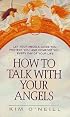 How to Talk With Your Angels