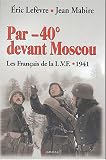 Par -40 ° devant Moscou : La LVF 1941