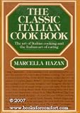 The classic Italian cook book: The art of Italian cooking and the Italian art of eating