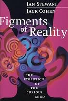 Figments of Reality: The Evolution of the Curious Mind