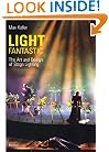 Light Fantastic: The Art and Design of Stage Lighting (Photography)