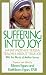 Suffering into Joy: What Mother Theresa Teaches About True Joy