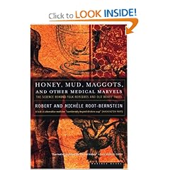 Honey, Mud, Maggots, and Other Medical Marvels