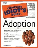 Complete Idiots Guide to Adoption (The Complete Idiots Guide)