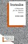 Structuralism: A Philosophy for the Human Sciences (Contemporary Studies in Philosophy and the Human Sciences)