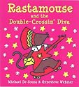 Rastamouse and the Double-crossin' Diva