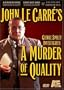 John Le Carres:Murder Quality