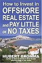 How to Invest In Offshore Real Estate and Pay Little or No Taxes