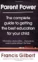 Parent Power: The complete guide to getting the best education for your child