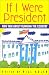 If I Were President: Kids Talk About Running the Country