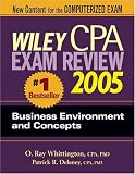 Wiley CPA Examination Review 2005, Business Environment and Concepts (Wiley Cpa Examination Review Business Enrivonment and Concepts)
