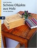 Schoene Objekte aus Holz: Mit der Oberfraese