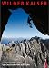 Third Party New : Wilder Kaiser: Klettergeschichte. Geschichten vom Klettern