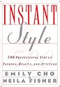 Instant Style: 500 Professional Tips on Fashion, Beauty, & Attitude