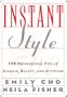 Instant Style: 500 Professional Tips on Fashion, Beauty, & Attitude