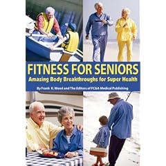 Fitness for Seniors: Amazing Body Breakthroughs for Super Health