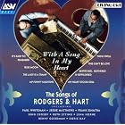 With a Song in My Heart: The Songs of Rodgers and Hart by Benny Goodman, Richard Rodgers, Axel Stordahl, Ben Selvin, and Charles Previn