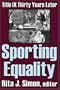 Sporting Equality: Title IX Thirty Years Later