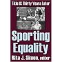 Sporting Equality: Title IX Thirty Years Later