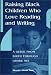 Raising Black Children Who Love Reading and Writing: A Guide from Birth Through Grade Six