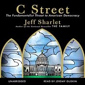 C Street: The Fundamentalist Threat to American Democracy | [Jeff Sharlet]