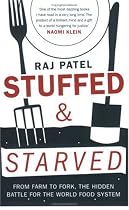 Stuffed and Starved: Markets, Power and the Hidden Battle for the World Food System