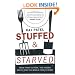 Stuffed and Starved: Markets, Power and the Hidden Battle for the World Food System