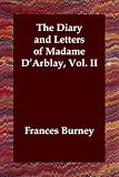 The Diary and Letters of Madame D'Arblay, Vol. II: 2