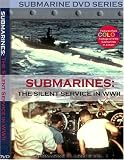 Submarines: The Silent Service in World War II Submarines: The Silent Service in World War II