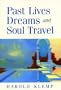 Past Lives, Dreams, and Soul Travel