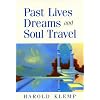 Past Lives, Dreams, and Soul Travel
