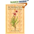 Echinacea: Nature's Immune Enhancer by  Steven Foster
