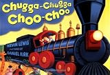 Chugga Chugga Choo Choo by Lewis, Kevin (1900) Hardcover