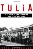 Tulia: Race, Cocaine, and Corruption in a Small Texas Town