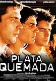 Plata quemada - Dolores Fonzi, Ricardo Bartis, Pablo Echarri, Eduardo Noriega, Leonardo Sbaraglia Leticia Br�dice 