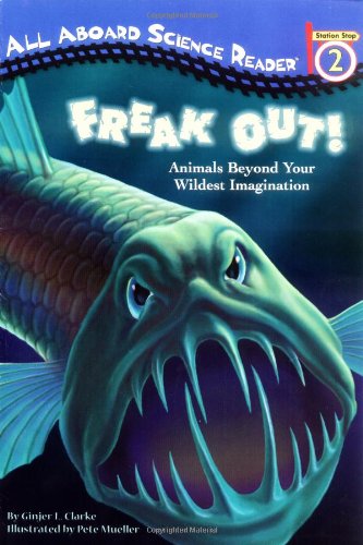 Freak Out!: Animals Beyond Your Wildest Imagination (Penguin Young Readers, L3)